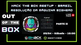 BHack: Out of the Box Project | Hack The Box: Resolução da máquina BigHead -  Parte II
