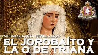 EL NAZARENO Y LA O DE TRIANA | Viernes Santo Sevilla'25 | S&ouml;l y Carmen de Salteras