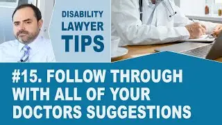 Follow Through with All of Your Doctors Suggestions (Long Term Disability Lawyer Tip #15)