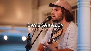 Dave Sarazen - Feeling Whitney | The Summer Swell