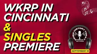 WKRP in Cincinnati & the Movie Singles Premiere: Music History Today Podcast September 18