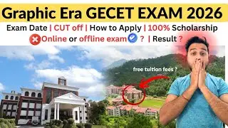 Graphic Era GECET 2026 Exam Date, how to apply ? Cut Off and Result Date | gecet application form
