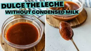 Dulce de Leche Without Condensed Milk! Only 3 ingredients!
