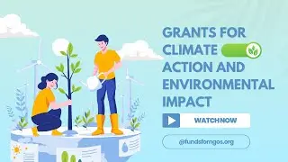 Grants for Climate Action and Environmental Impact- Apply Now!