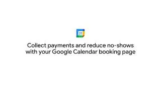 Collect payments and reduce no-shows with your Google Calendar booking page.