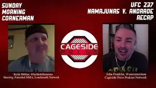 Sunday Morning Cornerman-UFC 237 Recap