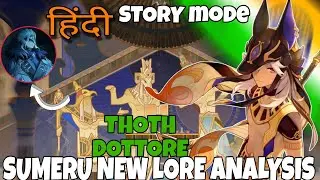 [हिंदी] New SUMERU Story lore Explained|| history of Tulaytullah ||Dottore deshret thoth