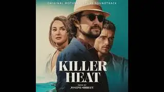 Killer Heat 2024 Soundtrack | Comparing Notes - Joseph Shirley | Original Motion Picture Score |