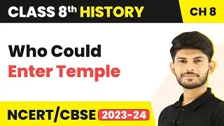 Who Could Enter Temple - Women, Caste and Reform | Class 8 History