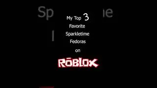 My Top 3 Sparkle Time Fedoras on Roblox #shorts