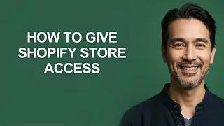 How to Give Shopify Store Access - KevinHowTo