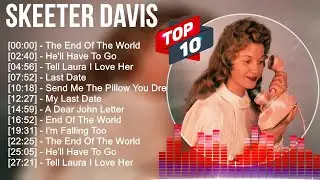 Skeeter Davis Greatest Hits ~ Top 100 Artists To Listen in 2022 & 2023
