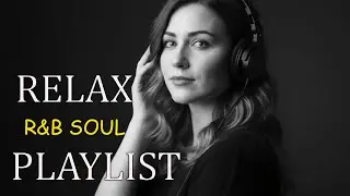 【R&B Soul】Relaxing Chill Playlist &ndash; Smooth Vocals & Deep Grooves