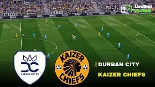 DURBAN CITY vs KAIZER CHIEFS 🔴 PSL Betway Premiership | Full Match - eFootball simulation