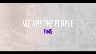 Fm45 - We Are The People (Original Version)