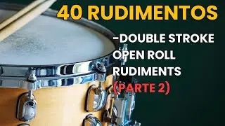 40 Rudimentos PAS: I-C Double Stroke Open Roll Rudiments (Parte 2)