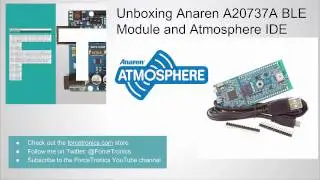 Распаковка модуля Anaren A20737A BLE и Atmosphere IDE
