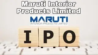 Maruti Interior Products Limited IPO (Maruti Interior IPO) Details