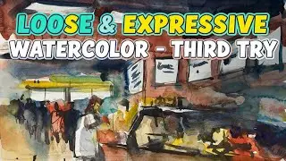 Loose and Expressive Watercolor   Third Try