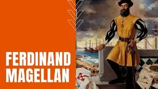 Ferdinand Magellan: Exploration, Route and Discovery