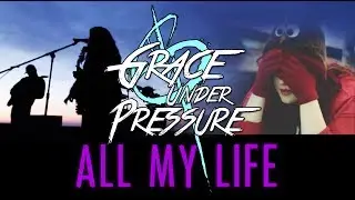 Grace Under Pressure - All My Life (Official Video)