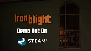Iron Blight Demo OUT!