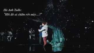 Bùi Anh Tuấn mít ướt, trách yêu Hà Anh Tuấn