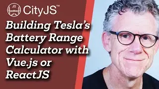 Building Tesla&rsquo;s Battery Range Calculator with Vue.js or ReactJS - Peter Eijgermans - CityJS 2020