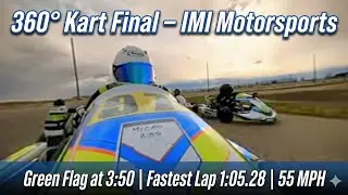 360° Kart Final at IMI | 55 MPH Battle for P2 + 1:05.10 Fast Lap