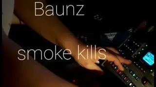 Baunz - Smoke Kills