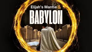 01/10/26 &ldquo;Elijah&rsquo;s Mantle and Babylon&rdquo; (Revised)