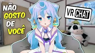 MINHA NAMORADA NÃO GOSTA MAIS DE MIM - VRCHAT