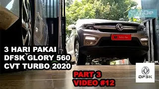 Rasanya 3 Hari Pakai DFSK Glory 560 1.5 Cvt Turbo Part 3/3