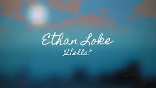 Ethan Loke - Stella (Official Lyric Video)