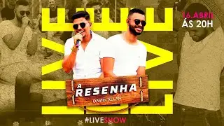 A Resenha - David e Allan | LIVE SHOW