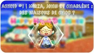 ACHHD #1 | Mirza, John et Charl&egrave;ne : Des Maisons De Choc ?