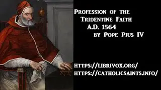 The Profession of the Tridentine Faith, by Pope Paul IV, 1564