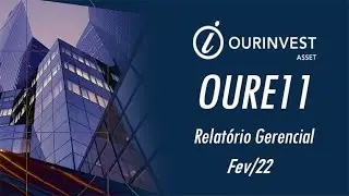 Coment&aacute;rios Relat&oacute;rio Gerencial - Fundo Ourinvest Renda Estruturada (OURE11) - Fev/22