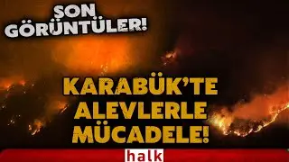 SON GÖRÜNTÜLER! Karabük'te orman yangını devam ediyor! Ekiplerin alevlerle mücadelesi sürüyor...