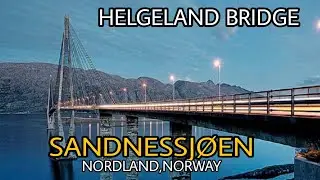HELGELAND BRIDGE | SANDNESSJ&Oslash;EN NORDLAND NORWAY | Memay Emay