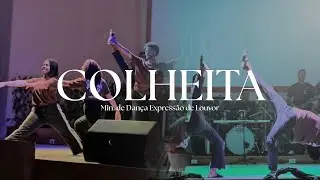 COREOGRAFIA COLHEITA (ELI SOARES) - MINISTÉRIO DE DANÇA EXPRESSÃO DE LOUVOR.