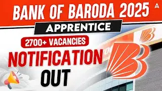 Bank of Baroda Recruitment 2025 | 2700+ Vacancies | BOB Apprentice 2025 Notification Out 🔥
