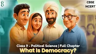 Class 9 | Democratic Politics | Chapter 1 What is Democracy? Why Democracy?  | CBSE NCERT