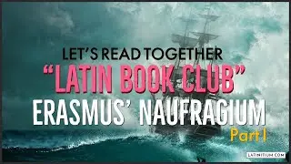 Latin book club – Let's read Erasmus' Naufragium –The Shipwreck– together, part 1
