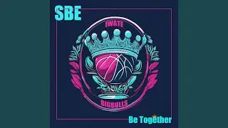 Be Together (岩手ビッグブルズ Ver.)