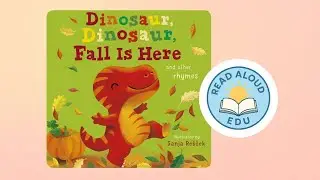 DINOSAUR, DINOSAUR, FALL IS HERE & OTHER RHYMES | TODDLER & PRESCHOOL FAVORITE! | #readaloud #esl