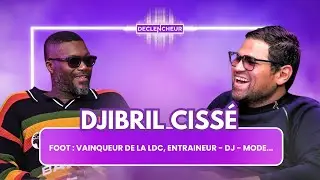 🎙️ DJIBRIL CISSE : Vainqueur de la ligue des champions, entra&icirc;neur, DJ, lancement dans la mode...