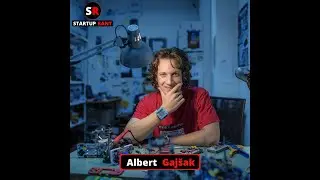 StartUp Rant Episode 0018 Albert Gajsak
