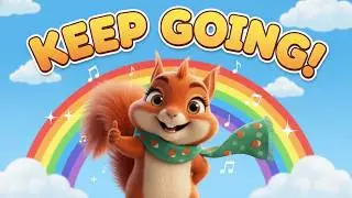 Don&rsquo;t Give Up! ⭐ Sunny the Squirrel&rsquo;s Perseverance Song for Kids