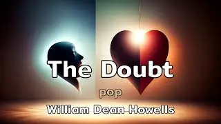 The Doubt | a pop song with lyrics by William Dean Howells | AMusExperiment